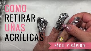 COMO RETIRAR UÑAS ACRÍLICAS FÁCIL Y RÁPIDO [upl. by Cogswell]