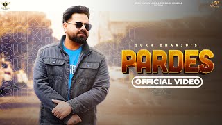 Pardes Official Song  Sukh Dhanju  New Punjabi Song 2024 [upl. by Germayne160]