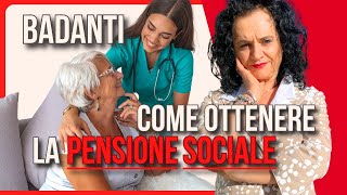 BADANTI E LA PENSIONE SOCIALE COME OTTENERLA [upl. by Ytsim908]