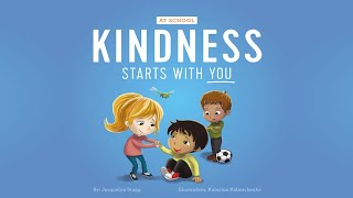 Kindness Starts With You  At School by Jacquelyn Stagg  Teaching Children About Kindness [upl. by Abbub]