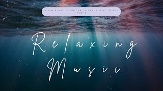 Relaxing Music  Calm Piano amp Guitar Sleep Music Study Music [upl. by Goren81]