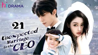 【Multisub】EP21  Unexpected Marriage to the CEO  Forced to Marry the Hidden Billionaire [upl. by Medina701]