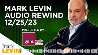 Mark Levin Audio Rewind  122523 [upl. by Aveer]