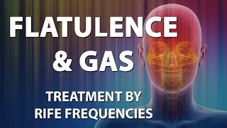 Flatulence amp Gas  RIFE Frequencies Treatment  Energy amp Quantum Medicine with Bioresonance [upl. by Ahsha69]