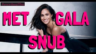 MET GALA SNUB 🍿  Did they Snub Meghan [upl. by Nikos]