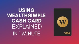 How To Use Wealthsimple Cash Card 2024 [upl. by Yelsnik433]