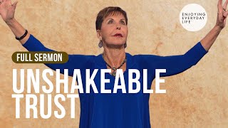 Unshakeable TrustFULL SERMON  Joyce Meyer [upl. by Acisej]