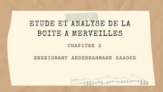 ETUDE ET ANALYSE DU CHAPITRE 2  PARTIE 11  LA BOITE A MERVEILLES  دراسة وتحليل الفصل الثاني [upl. by Melac]