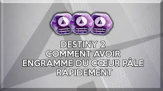 DESTINY 2  COMMENT AVOIR ENGRAMME DU CŒUR PÂLE RAPIDEMENT [upl. by Einnad]