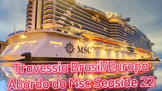 Msc Seaside…Travessia Brasil  Europa 190322 [upl. by Julide]