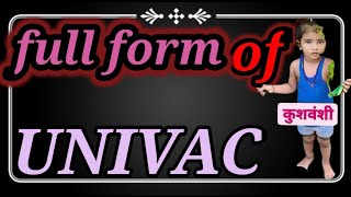 Univac ka full form kya hota haifull form of UnivacUnivac ka full form kya hoga in Hindi [upl. by Dryfoos]