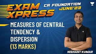 Exam Xpress  Measures of Central Tendency and Dispersion 13 Marks Nishant Kumar [upl. by Market871]