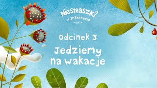 Niestraszki w internecie  Jedziemy na wakacje 3 [upl. by Enihsnus]