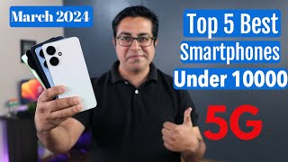 Top 5 Best 5G Phones Under 10000 in March 2024 I Best Smartphone Under 10000 [upl. by Aronael784]