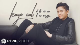 Ikaw lang  Kaye Cal Lyrics [upl. by Kenny]