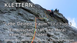 Klettern Benediktenwand Nord  Lebe Deinen Traum 7  7 obligat Ein bisschen Kraft und Moral [upl. by Eenwahs700]