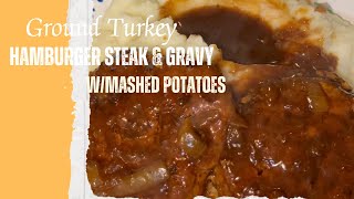 COOK 🧑🏾‍🍳 WITH JESS  LET’S MAKE HAMBURGER STEAK amp Gravy w MASHED POTATOES made with GROUND TURKEY😋 [upl. by Kynthia323]