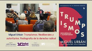 Miguel Urbán «Trumpismos Neoliberales y autoritarios Radiografía de la derecha radical» 2 [upl. by Ginnifer]