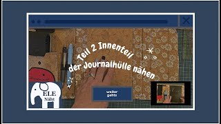 Teil 02 Journal Hülle Innenteil nähen [upl. by Drawets]