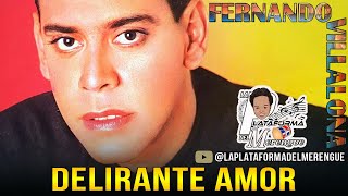 FERNANDO VILLALONA DELIRANTE AMOR [upl. by Yanehs]