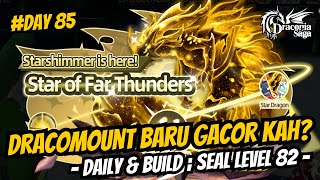 Dracomount Baru Starshimmer Daily amp Build Seal Level 82  Day 85  Draconia Saga Sea [upl. by Milewski]