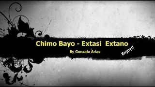 Chimo Bayo  Extasi Extano Techno by Gonarpa [upl. by Kubis450]