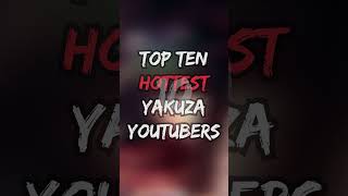 Top Ten Hottest Yakuza YouTubers shorts [upl. by Lotsyrc]