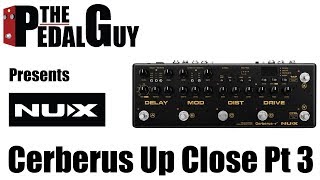 ThePedalGuy Presents the NuX Cerberus Close Up Part 3 [upl. by Silberman]