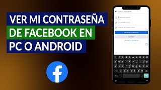 Cómo Ver mi Contraseña de Facebook en PC o Android  Paso a paso [upl. by Osborn]