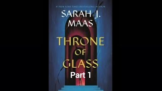 Part 1 🔮 Throne of Glass Audiobook  Sarah J Maas  Epic Fantasy Adventure  Audible Experience 🎧 [upl. by Gerik]