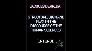 JACQUES DERRIDA  STRUCTURE SIGN AND PLAY IN THE DISCOURSE OF THE HUMAN SCIENCES [upl. by Milon]