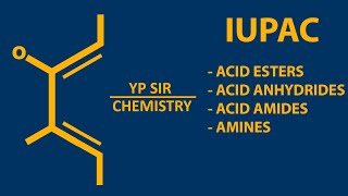 IUPAC8  ESTERS ANHYDRIDES AMINES AMIDES [upl. by Mot225]