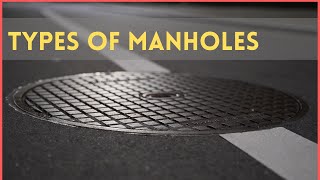 Types of Manholes [upl. by Shepherd4]