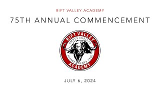 75th Annual Commencement of Rift Valley Academy Class of 2024 [upl. by Tsiuqram]