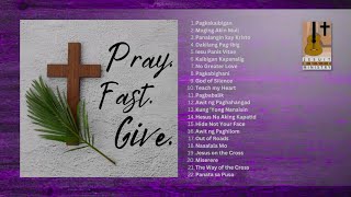 PRAY FAST GIVE  Songs for the Lenten Season [upl. by Torrence]