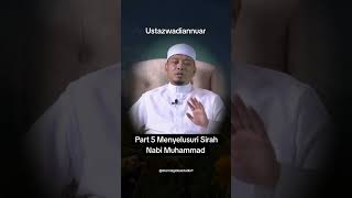 Part 5 Menyelusuri Sirah Nabi Muhammad sirah ustazwadiannuar sirahnabimuhammad nabimuhammadsaw [upl. by Arnaud]