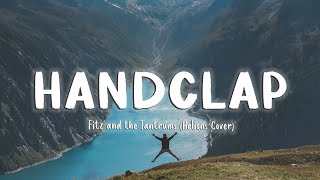 Handclap  Fitz and the Tantrums Helions Cover lyrics [upl. by Cerracchio]