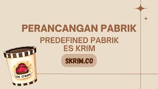 Perancangan Pabrik Topik Es Krim  Predefined Product TPHP22WPA5 [upl. by Thecla619]