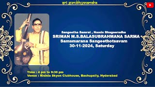 Sangeetha SamratNaada Bhageeradha SRIRAMA MS BALASUBRAHMANA SARMA Samsmarana Sangeethotsavam lLIVE [upl. by Josephina]