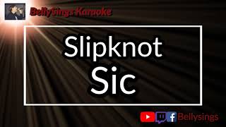 Slipknot  Sic Karaoke [upl. by Ellenaej]