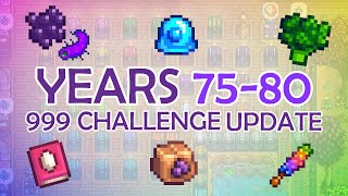 The Stardew 999 Challenge Year 75 through 80 WrapUp [upl. by Nnylak]