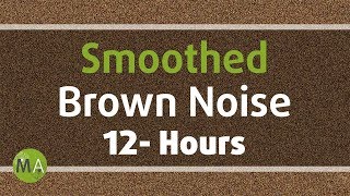 Smoothed Brown Noise  12 Hours for Sleep Relaxation and Tinnitus [upl. by Jasisa]