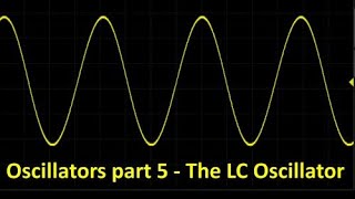 Oscillators Part 5  The LC Oscillator  197 [upl. by Alegnasor]