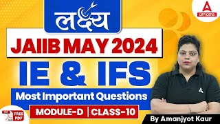 JAIIB May 2024  IE and IFS  Module D Most Important Questions  Class 10 [upl. by Nari163]