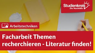 Facharbeit  Themen recherchieren amp Literatur finden  Arbeitstechniken lernen mit dem Studienkreis [upl. by Reviere]