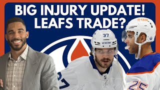 Edmonton Oilers News KaneNurse Injury Updates  Leafs  Oilers Trade Speculation [upl. by Ahseia]