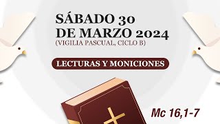 Lecturas y Moniciones Sábado 30 de marzo 2024 Vigilia Pascua ciclo B Video 1 de 2 [upl. by Teage]