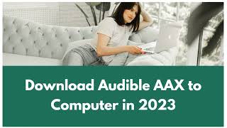 How to Download Audible AAX to Computer in 2023 [upl. by Blunt]