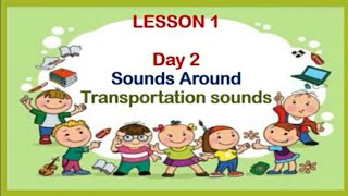 MELC Q1 W1 Day 2 Eng Grade2 TRANSPORTATION SOUNDS [upl. by Attenreb]