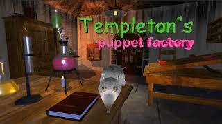 Templetons Puppet Factory Intro [upl. by Idnaj]